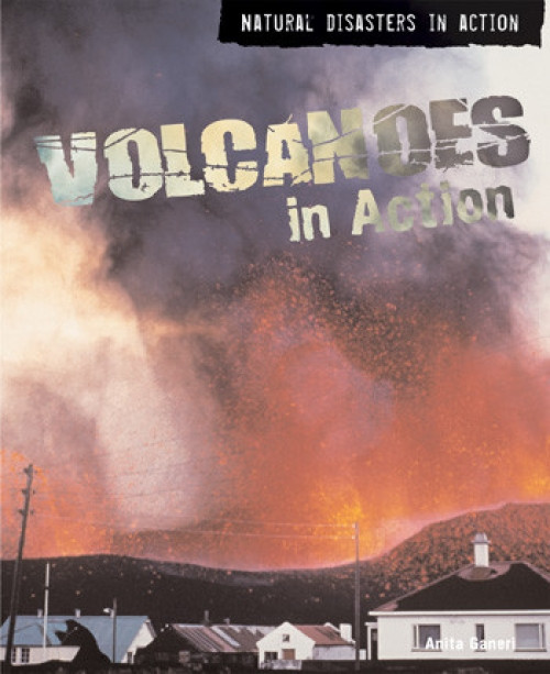 Volcanoes in Action by Anita Ganeri, 9781404218642