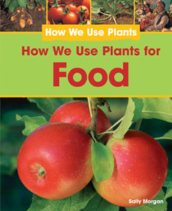 How We Use Plants for Food by Sally Morgan, 9781404244214