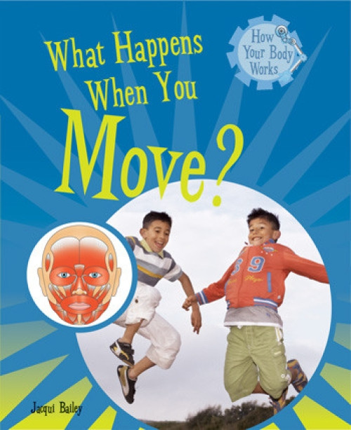 What Happens When You Move? by Jacqui Bailey, 9781404244269