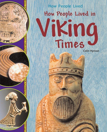 How People Lived in Viking Times by Colin Hynson, 9781404244344