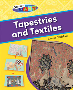 Tapestries and Textiles by Louise Spilsbury, 9781404244368