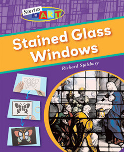 Stained Glass Windows by Richard Spilsbury, 9781404244399
