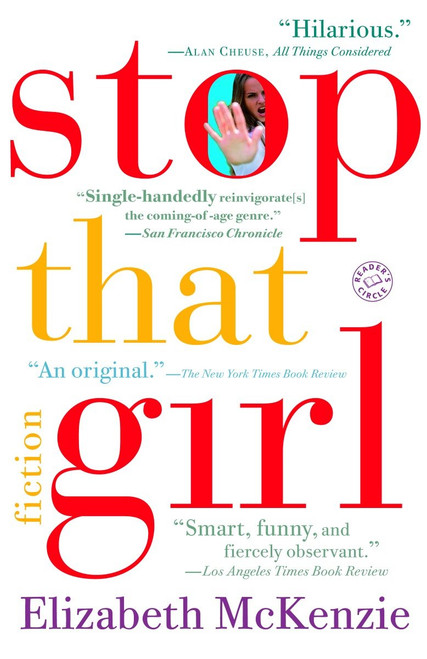 Stop That Girl (Fiction) by Elizabeth McKenzie, 9780812972283