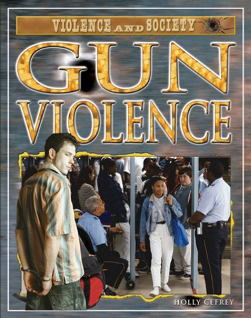 Gun Violence - 9781404217935 by Holly Cefrey, 9781404217935