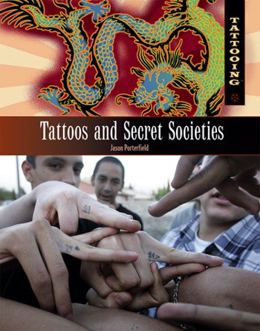 Tattoos and Secret Societies by Jason Porterfield, 9781404218277