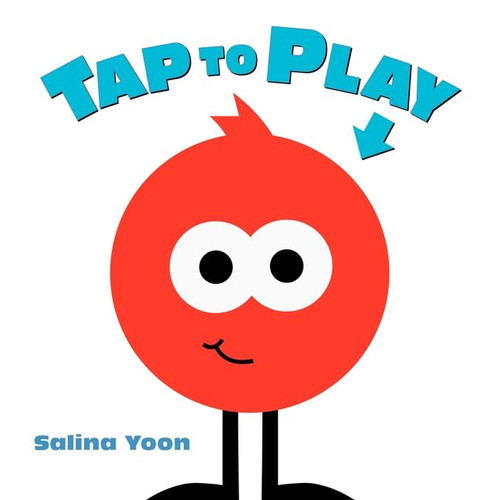 Tap to Play! by Salina Yoon, 9780062286840