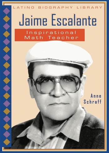 Jaime Escalante (Inspirational Math Teacher) by Anne E. Schraff, 9780766029675
