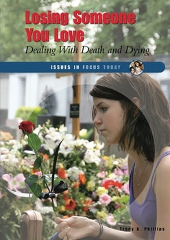Losing Someone You Love (Dealing With Death and Dying) by Tracy A. Phillips, 9780766030671