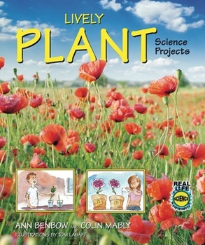 Lively Plant Science Projects by Ann Benbow, Colin Mably, 9780766031463