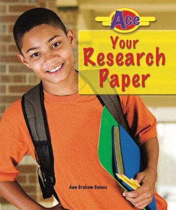 Ace Your Research Paper by Ann Graham Gaines, 9780766033900