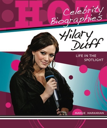 Hilary Duff (Life in the Spotlight) - 9780766036260 by Margie Markarian, 9780766036260