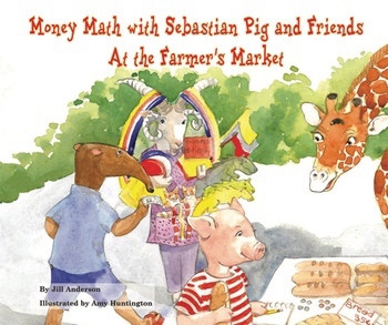 Money Math with Sebastian Pig and Friends At the Farmer's Market - 9780766059832 by Jill Anderson, 9780766059832