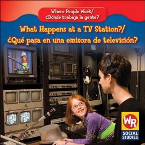 What Happens at a TV Station? / ¿Qué pasa en una emisora de televisión? by Amy Hutchings, 9781433900785