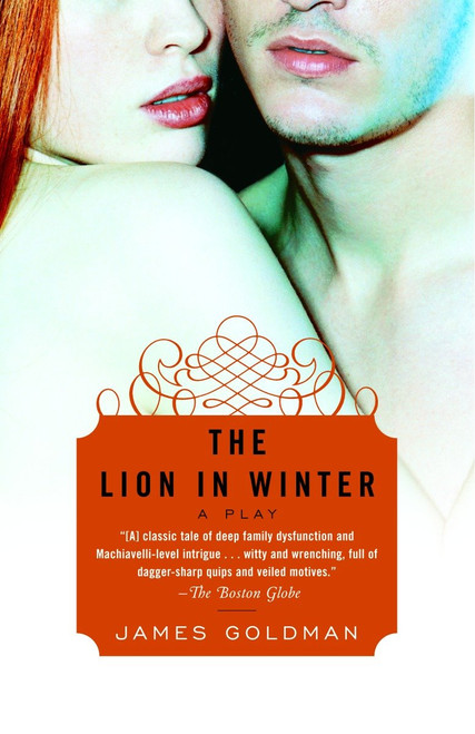The Lion in Winter (A Play) by James Goldman, 9780812973358
