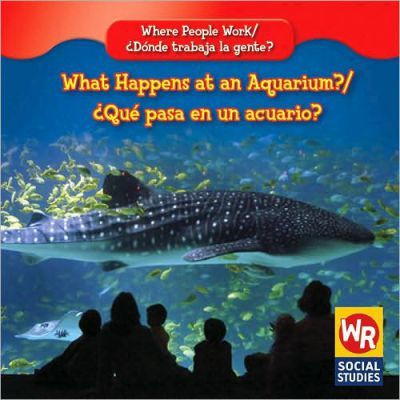 What Happens at an Aquarium? / ¿Qué pasa en un acuario? (Bilingual Edition) by Barbara Bakowski, 9781433901461