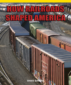 How Railroads Shaped America by Jack O'Mara, 9781435829930