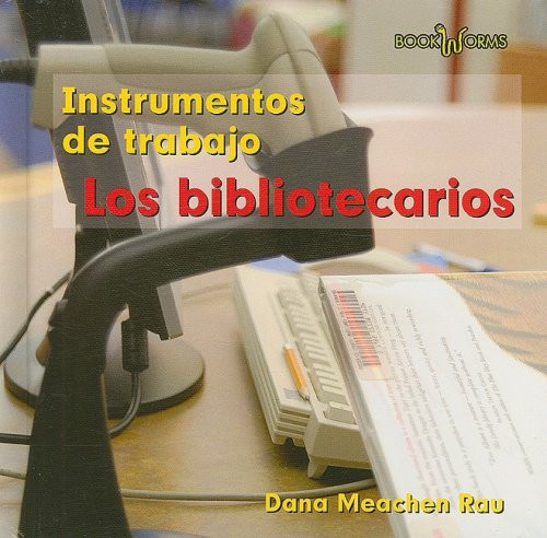 Los bibliotecarios (Librarians) by Dana Meachen Rau, 9780761428022