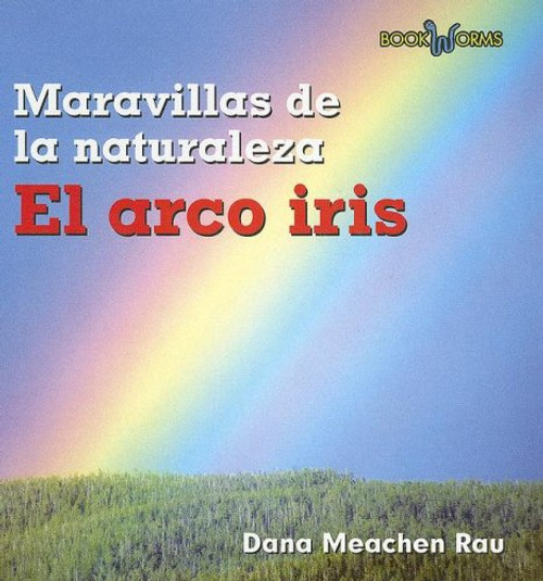 El arco iris (Rainbows) by Dana Meachen Rau, 9780761428077