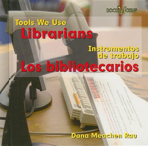 Los bibliotecarios / Librarians by Dana Meachen Rau, 9780761428268