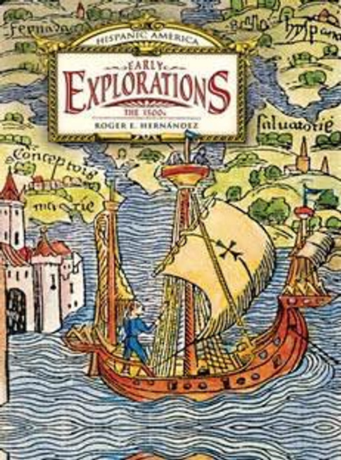 Early Explorations, The 1500s by Roger E. Hernández, 9780761429371