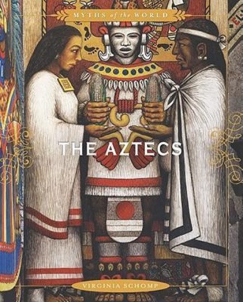 The Aztecs by Virginia Schomp, 9780761430964