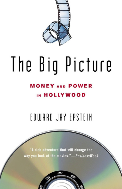 The Big Picture (Money and Power in Hollywood) by Edward Jay Epstein, 9780812973822