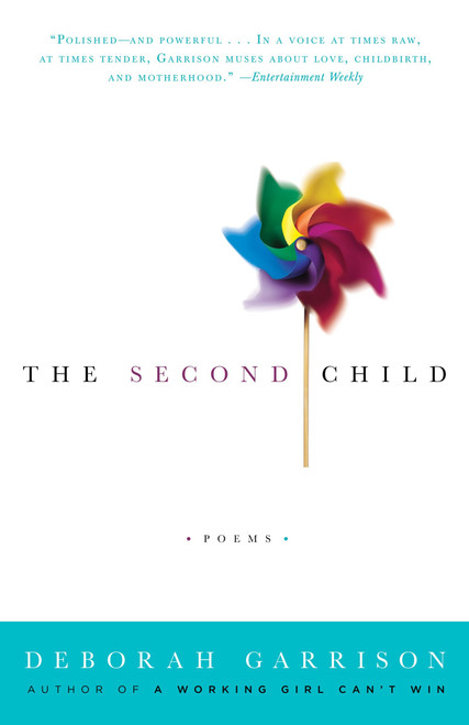 The Second Child (Poems) by Deborah Garrison, 9780812973884