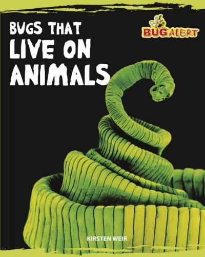 Bugs That Live On Animals by Kirsten Weir, 9780761431893