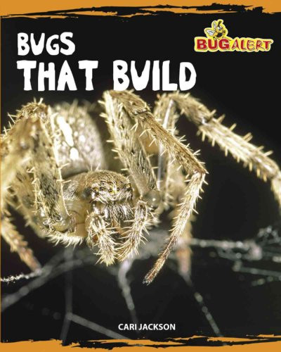 Bugs That Build by Cari Jackson, 9780761431916