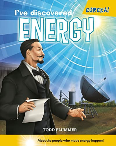 I've Discovered Energy! by Todd Plummer, 9780761432029