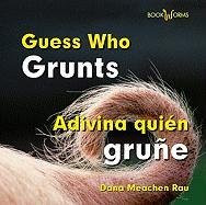 Adivina quién gruñe / Guess Who Grunts by Dana Meachen Rau, 9780761434818