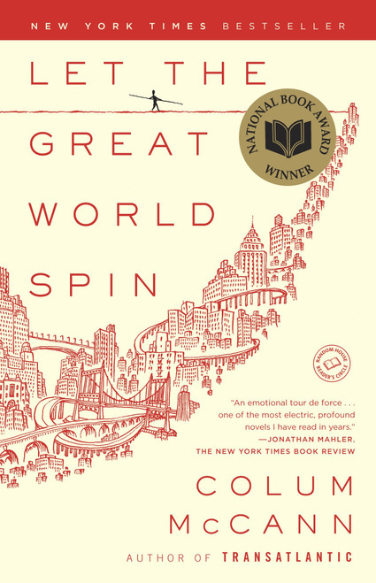 Let the Great World Spin (A Novel) by Colum McCann, 9780812973990