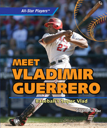Meet Vladimir Guerrero by Sloan MacRae, 9781435827073