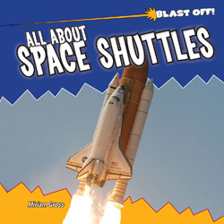 All About Space Shuttles by Miriam Gross, 9781435827387