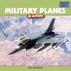 Military Planes in Action by Kay Jackson, 9781435827479