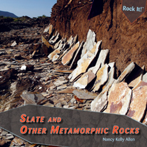 Slate and Other Metamorphic Rocks by Nancy Kelly Allen, 9781435827608