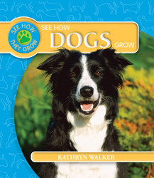 See How Dogs Grow by Kathryn Walker, 9781435828308