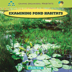 Examining Pond Habitats - 9781435831216 by Zelda King, 9781435831216