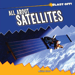All About Satellites - 9781435831346 by Miriam Gross, 9781435831346