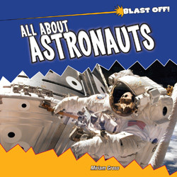 All About Astronauts - 9781435831377 by Miriam Gross, 9781435831377
