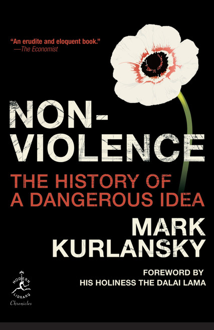 Nonviolence (The History of a Dangerous Idea) by Mark Kurlansky, Dalai Lama, 9780812974478