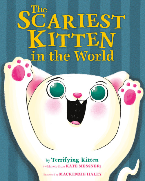 The Scariest Kitten in the World by Kate Messner, MacKenzie Haley, 9780374390051