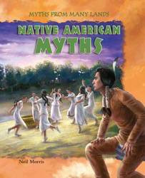 Native American Myths - 9781607542278 by Neil Morris, Graham Kennedy, Fiona Sansom, 9781607542278