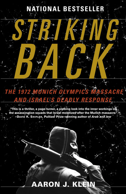 Striking Back (The 1972 Munich Olympics Massacre and Israel's Deadly Response) by Aaron J. Klein, 9780812974638