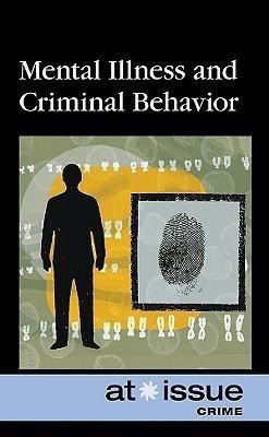 Mental Illness and Criminal Behavior by Shannon Fiack, 9780737744347