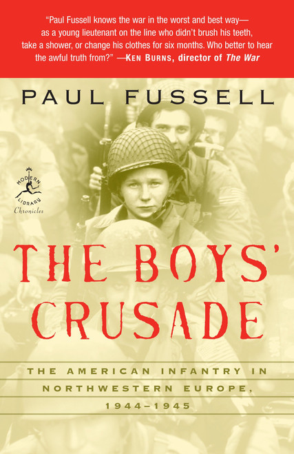 The Boys' Crusade (The American Infantry in Northwestern Europe, 1944-1945) by Paul Fussell, 9780812974881