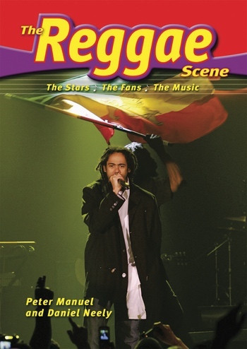 The Reggae Scene (The Stars, the Fans, the Music) by Peter Manuel, Daniel Neely, 9780766034006
