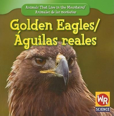 Golden Eagles / Águila real (Bilingual Edition) (Bilingual Edition) - 9781433925030 by JoAnn Early Macken, 9781433925030