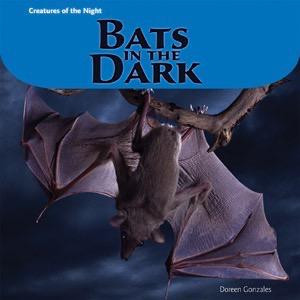 Bats in the Dark by Doreen Gonzales, 9781404280960