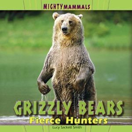 Grizzly Bears - 9781404281066 by Lucy Sackett Smith